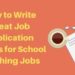 Comment rédiger de bonnes lettres de candidature pour les emplois d'enseignement scolaire