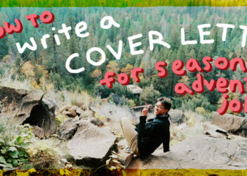 Comment rédiger une lettre de motivation pour un emploi saisonnier d'aventure -