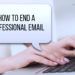 Comment mettre fin à un e-mail professionnel