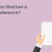 Comment structurer une lettre de référence ou une lettre de recommandation